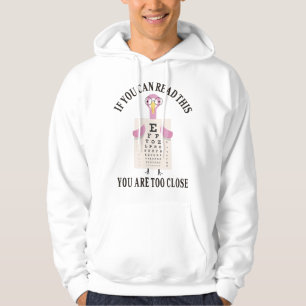 Wenn Sie das lesen können, sind Sie zu nah Hoodie