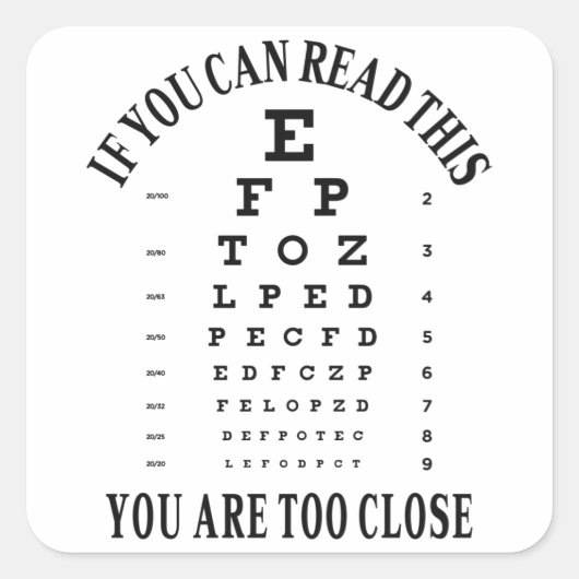 Wenn Sie das lesen können, sind Sie zu nah Quadratischer Aufkleber (Vorderseite)