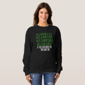 Wenn Sie das lesen können, sind Sie zu programmier Sweatshirt (Vorne ganz)