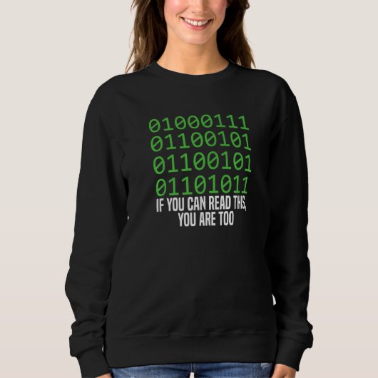 Wenn Sie das lesen können, sind Sie zu programmier Sweatshirt (Vorderseite)