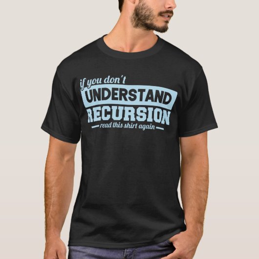 Wenn Sie das Programmieren von Recursion-Programmi T-Shirt (Vorderseite)