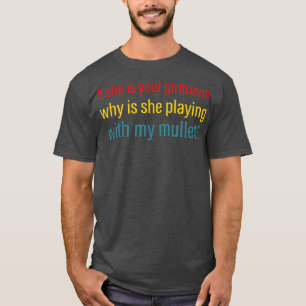 Wenn sie deine Freundin ist, warum spielt sie mit T-Shirt