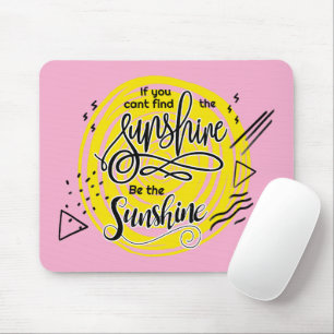 Wenn Sie den Sonnenschein nicht finden, ist er der Mousepad