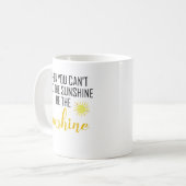 Wenn Sie den Sonnenschein nicht finden können, sol Kaffeetasse (Vorderseite Links)