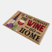 Wenn Sie den Wein vergessen haben Go-Zuhause Fußmatte (Schrägansicht)