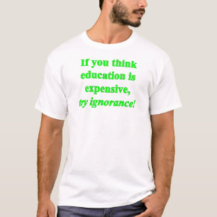 Wenn Sie denken, Bildung ist teuer... (grün) T-Shirt