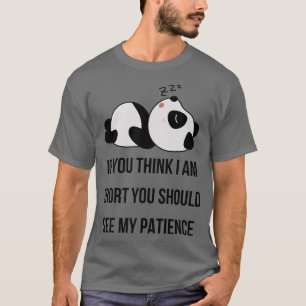 Wenn Sie denken, ich sei Kurz, sollten Sie meine G T-Shirt