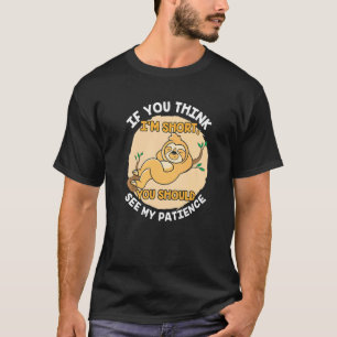 Wenn Sie denken, ich sei Kurz, sollten Sie meine P T-Shirt