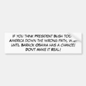 Wenn Sie denken, nahm Präsident Bush Amerika t… Autoaufkleber (Vorne)