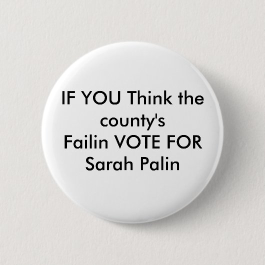 WENN SIE die county'sFailin ABSTIMMUNG FÜR Sarah… Button (Vorderseite)