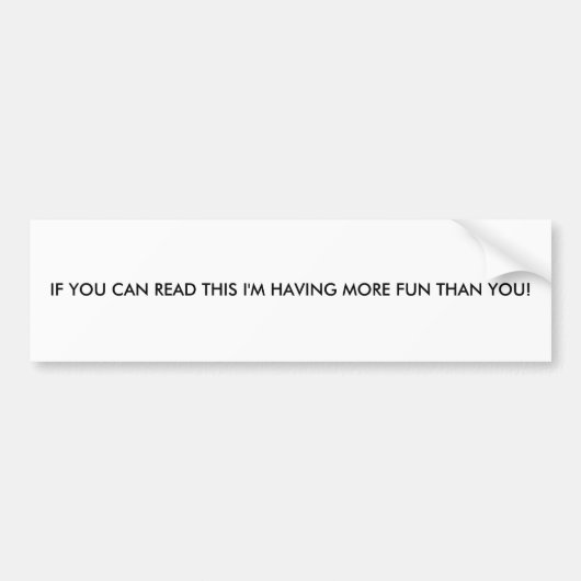 WENN SIE DIESES LESEN KÖNNEN, das ich MEHR SPASS Autoaufkleber (Vorne)