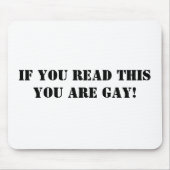 Wenn Sie dieses lesen, sind Sie homosexuell! Mousepad (Vorne)