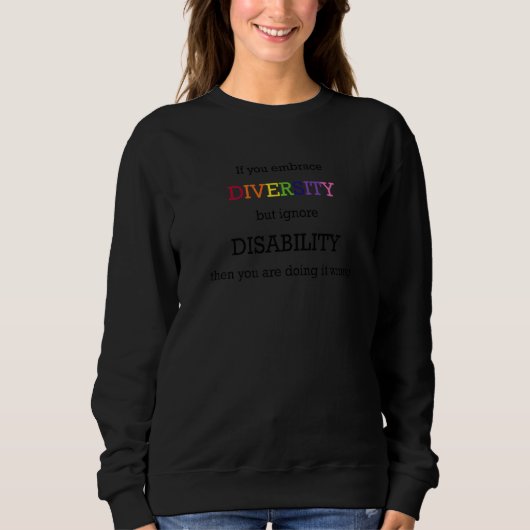 Wenn Sie Diversity verwenden, aber Behinderung ign Sweatshirt (Vorderseite)