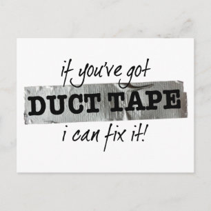 Wenn Sie Duct Tape got haben, kann ich es reparier Postkarte