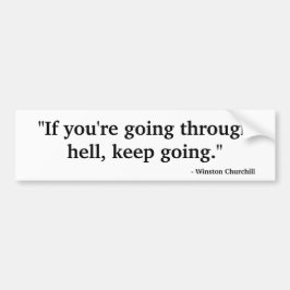 "Wenn Sie durchlaufen Hölle… " Autoaufkleber