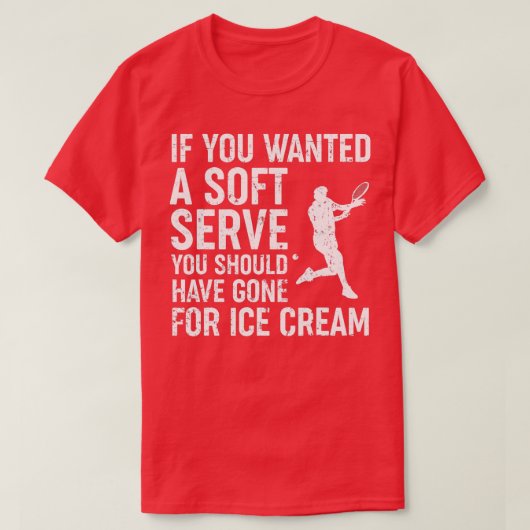 Wenn Sie ein Soft-Serve Tennis Funny Tennis Gewoll T-Shirt (Design vorne)