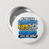 Wenn Sie eine 25-Dollar-Geschenkkarte verschenken Button (Vorne & Hinten)