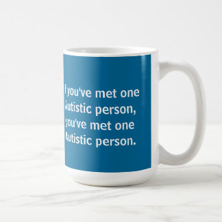 Wenn Sie eine autistische Person… getroffen haben Kaffeetasse
