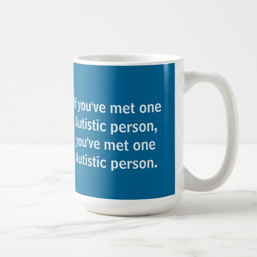 Wenn Sie eine autistische Person… getroffen haben Kaffeetasse (Rechts)