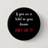 Wenn Sie eine Toilette in Ihrem Traum sehen, benut Button (Vorderseite)