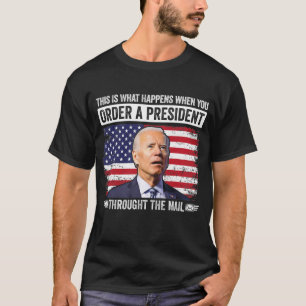 Wenn Sie einen Präsidenten durch den Mail-Funny be T-Shirt