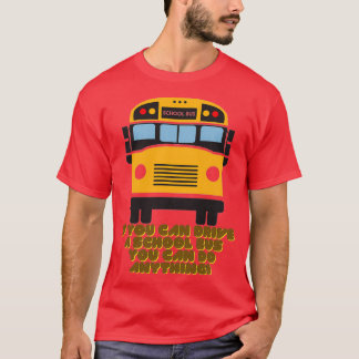 WENN SIE EINEN SCHULBUS FAHREN KÖNNEN, KÖNNEN SIE T-Shirt