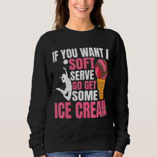 Wenn Sie einen weichen Serve Gewollt haben, holen Sweatshirt