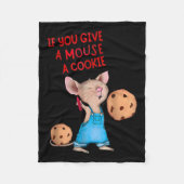 Wenn Sie einer Maus ein Cookie geben Fleecedecke (Vorderseite)