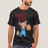 Wenn Sie einer Maus ein Cookie geben T-Shirt (Vorderseite)