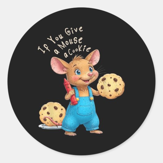 Wenn Sie einer Maus ein Cookie-Kind geben Runder Aufkleber (Vorderseite)