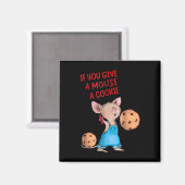 Wenn Sie einer Maus ein Cookie-Kostüm-Kind geben Magnet (Vorderseite/Rückseite)