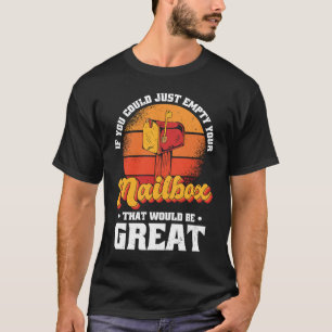 Wenn Sie einfach nur Ihr Postfach leeren könnten, T-Shirt