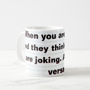 Wenn Sie es ernst meinen und sie denken, Sie mache Kaffeetasse