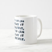 Wenn Sie es langsam spielen können, können Sie es  Kaffeetasse (VorderseiteRechts)