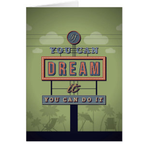 Wenn Sie es träumen können, können Sie es tun