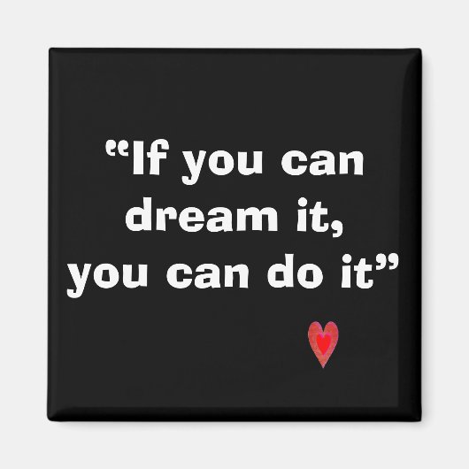 Wenn Sie es träumen können Magnet (Vorne)