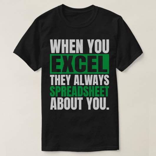 Wenn Sie Excel verwenden, werden Sie immer über F T-Shirt (Design vorne)