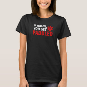 wenn Sie ficken, erhalten Sie paddelte Ambulance P T-Shirt