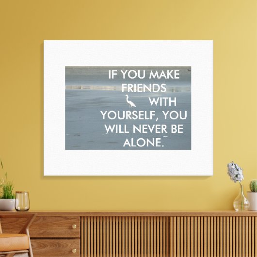 Wenn Sie Freunde mit Ihrem eigenen Fun Zitat Leinwanddruck (Insitu (Wohnzimmer))