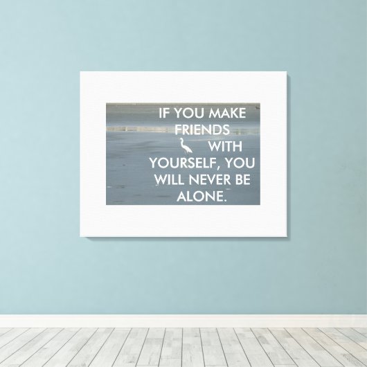 Wenn Sie Freunde mit Ihrem eigenen Fun Zitat Leinwanddruck (Insitu (Holzboden))