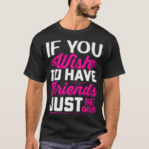 Wenn Sie Freunde nur eine BESTE FREUNDIN haben möc T-Shirt