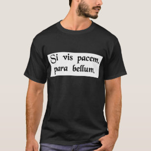Wenn Sie Frieden wollen, bereiten Sie sich für den T-Shirt