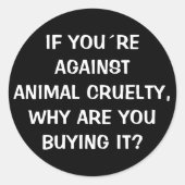 Wenn Sie gegen Tierquälerei sind..., Veganer Aktiv Runder Aufkleber (Vorderseite)