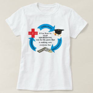 Wenn Sie Gewollt haben, ABORMUNGEN ZU STOPPEN .... T-Shirt