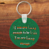 Wenn Sie Glück genug haben, irisch zu sein Schlüsselanhänger (Vorderseite)