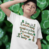 Wenn Sie Glück haben, irisch zu sein T-Shirt
