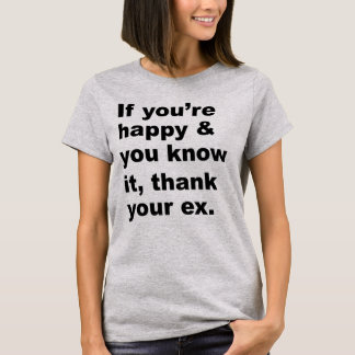 Wenn Sie glücklich sind und Sie es kennen, danken T-Shirt