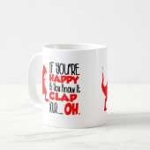Wenn Sie glücklich sind und Sie kennen es. Lustig Kaffeetasse (Vorderseite Links)