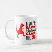 Wenn Sie glücklich sind und Sie kennen es. Lustig Kaffeetasse (Links)
