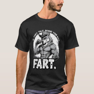 Wenn sie hinter deinem Rücken reden Furz Lustiges T-Shirt